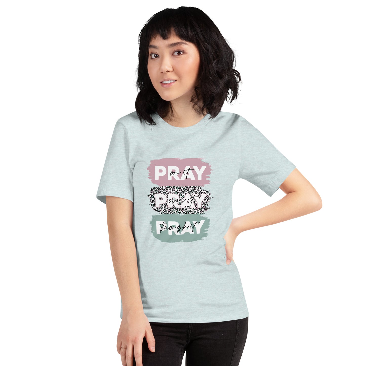 women's t-shirt Pray On it Pray Over it Pray through it