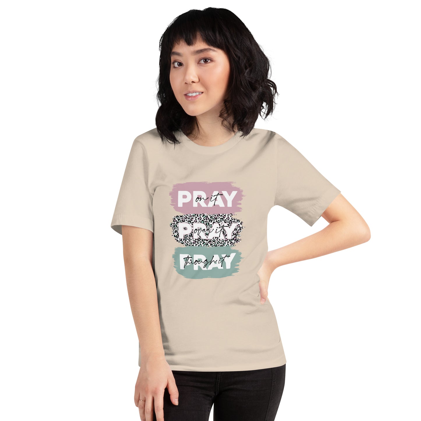 women's t-shirt Pray On it Pray Over it Pray through it