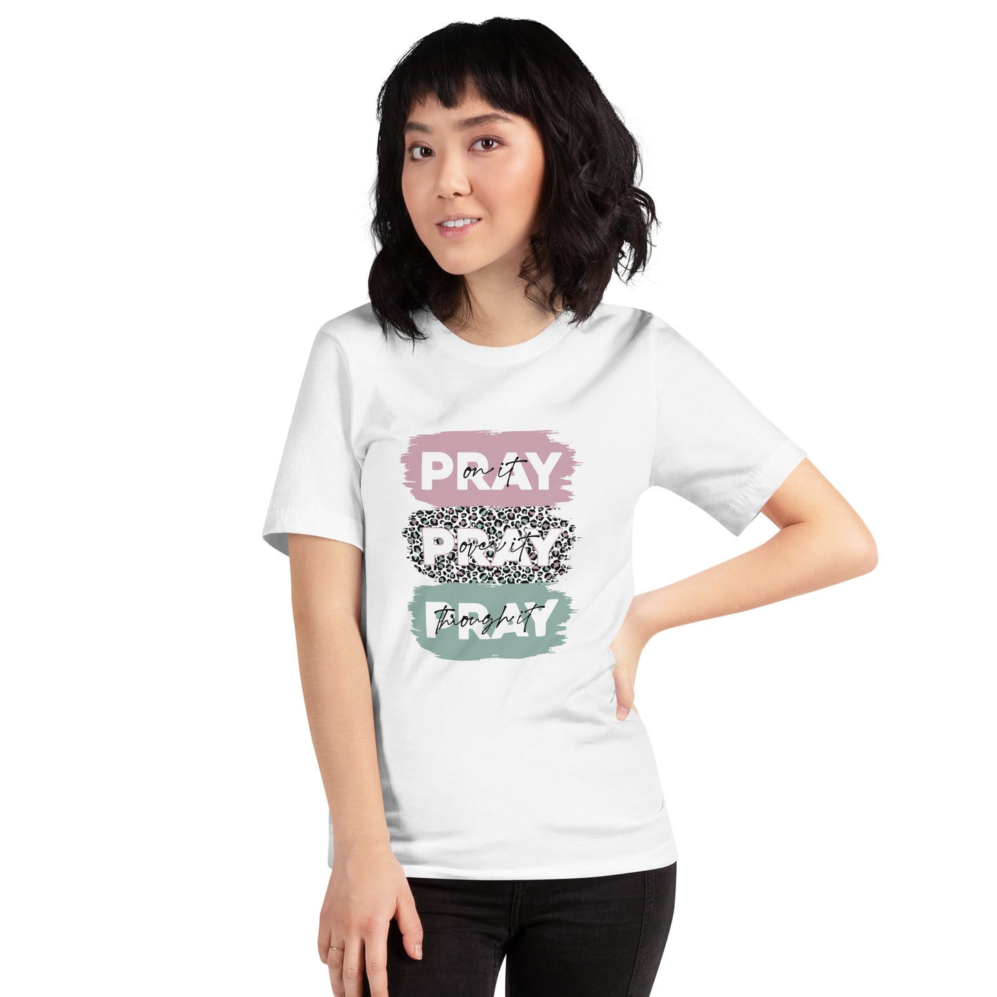 women's t-shirt Pray On it Pray Over it Pray through it